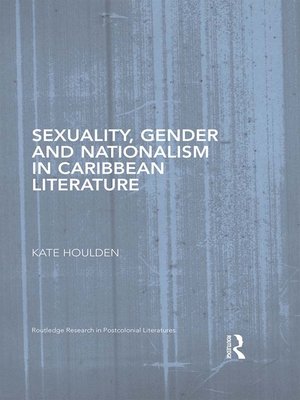 cover image of Sexuality, Gender and Nationalism in Caribbean Literature